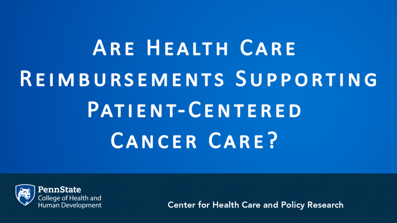 CHCPR-AtE-Hohl-Thumbnail-Are Health Care Reimbursements Supporting Patient Centered Cancer Care